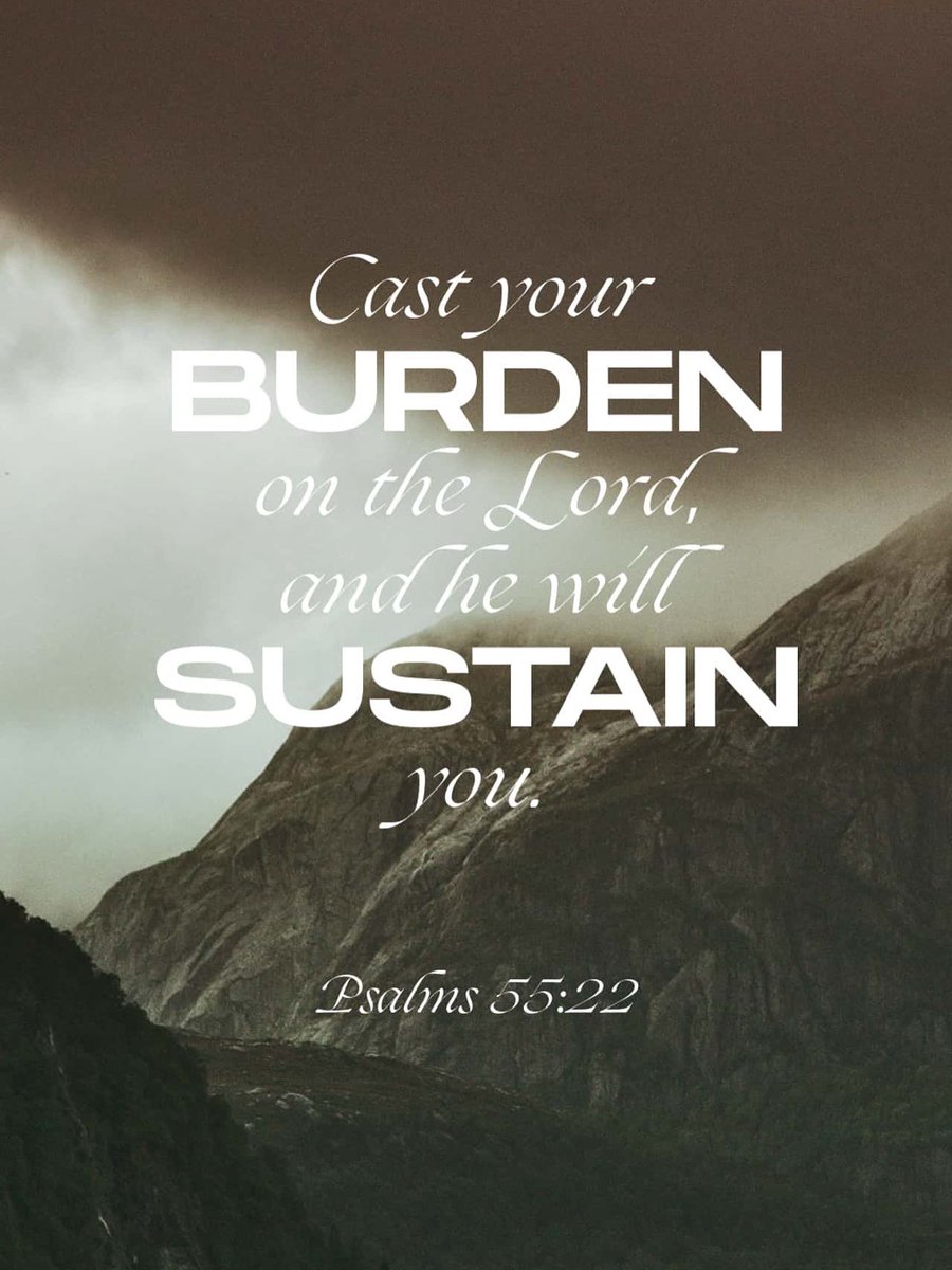 “Cast your cares on the Lord and he will sustain you; he will never let the righteous be shaken.”
Psalms 55:22 .NIV