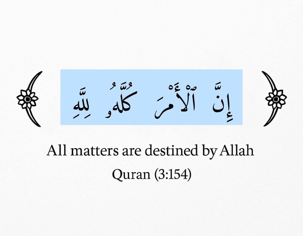 “All matters are destined by Allah”