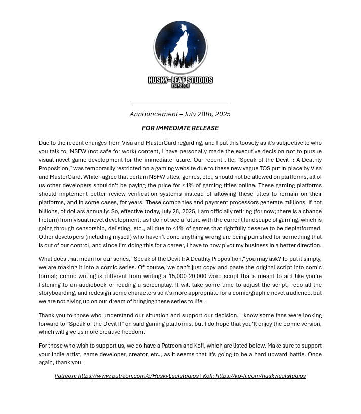 HuskyLeafStudio's tweet photo. Here's our statement regarding the deplatforming of games on certain platforms due to Visa/MasterCard changing their policies on "NSFW" content, along with our plans for the future regarding our "Speak of the Devil" series turning into a comic series.
#art #artist #illustrator https://t.co/XOsKhX9O5E