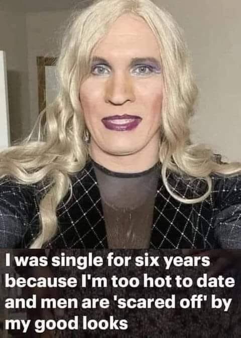 Yeah that's why you are single 🙄