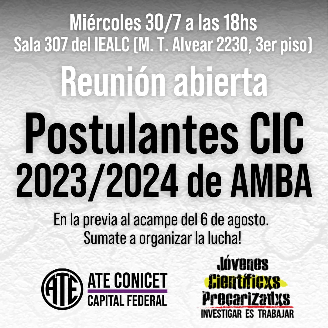 Si estás entre quienes esperan los resultados de la convocatoria CIC 23/24 con incertidumbre y preocupación sobre tu continuidad laboral y la continuidad de CONICET, te convocamos a organizarnos informarnos y defendernos de manera colectiva. 
¡Te esperamos! #InvestigarEsTrabajar