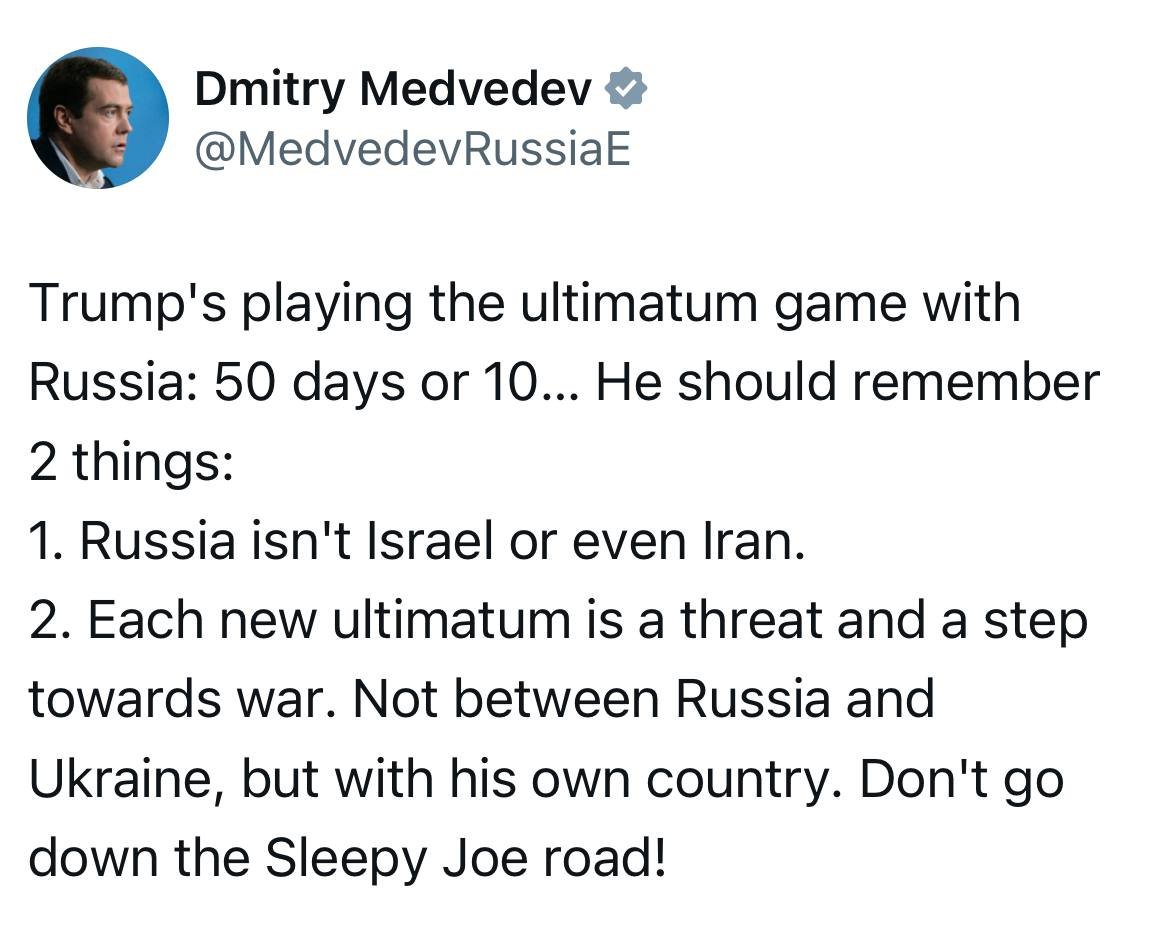 TStirlica89368's tweet image. Дмитрий Медведев:
Трамп играет в ультиматум с Россией: 50 дней или 10… Ему следует помнить две вещи:
1. Россия—это не Израиль и даже не Иран
2. Каждый новый ультиматум—это угроза и шаг к войне.Не между Россией и Украиной, а с собственной страной. Не идите по пути Сонного Джо!