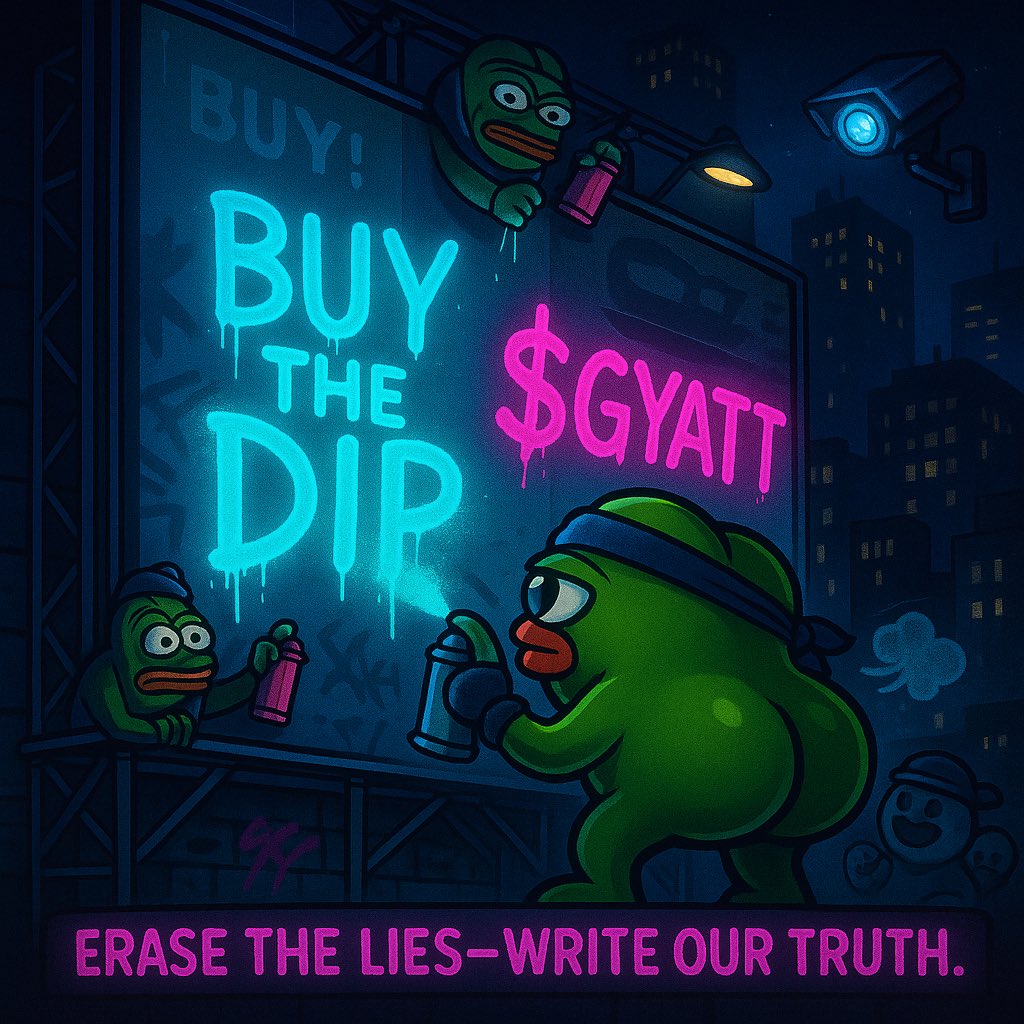 CryptoJomey's tweet image. 🎯 Operation: Billboard Blackout
Pepe &amp;amp; $GYATT rewriting Wall Street propaganda with degen graffiti.
💨 Surveillance? Ignore it.
💸 Ads? Erased.
📉 Lies? Replaced with $GYATT.

BUY THE DIP.
SPRAY THE TRUTH.

d2v5QPZzreHR8V7i4fiyA2QfXfbhEdjFmUoexJkpump

#GYATTClub #DegenOps…