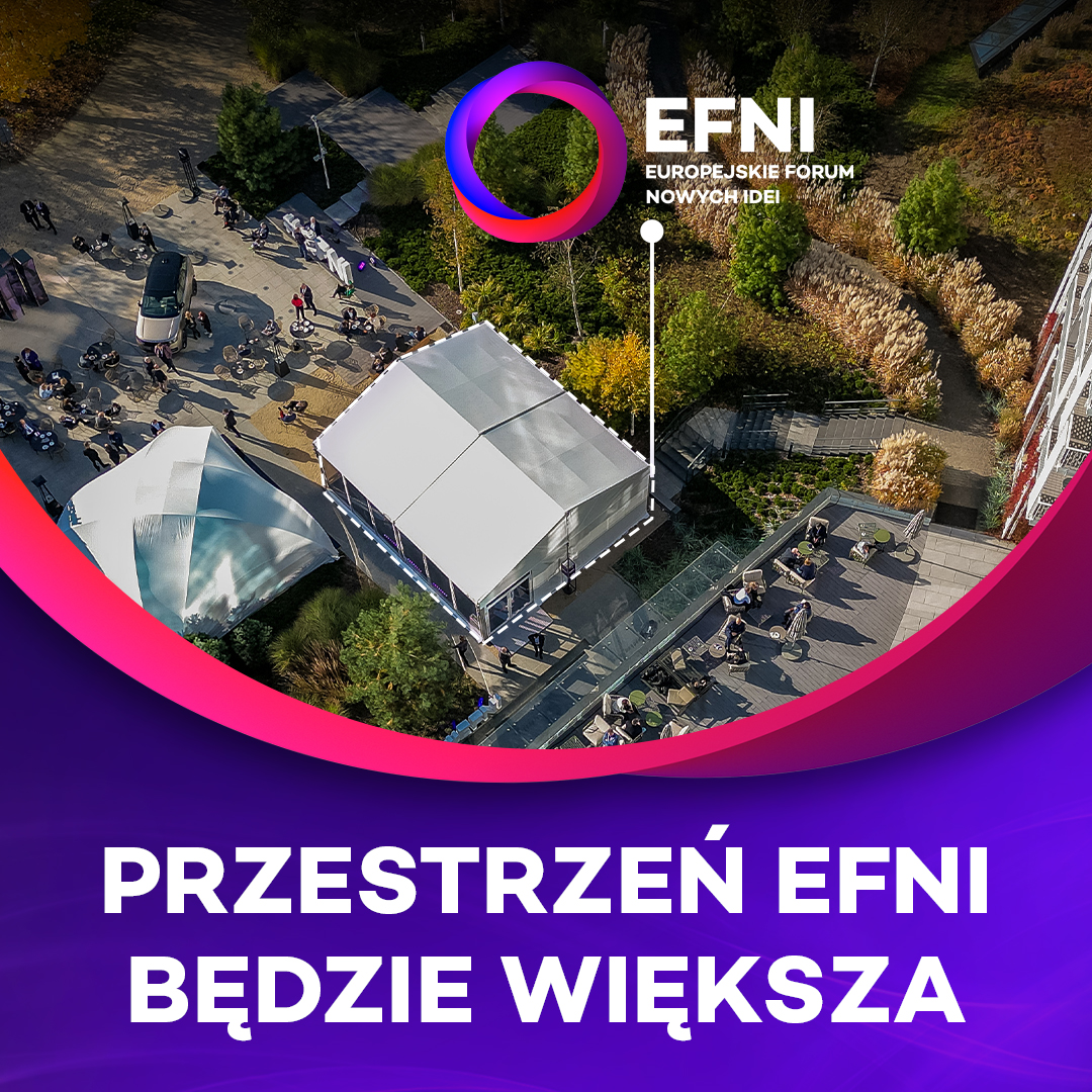 👋 Hej, stali bywalcy EFNI - kojarzycie, co zmieniło się rok temu względem poprzednich edycji?

EFNI się rozrasta - i dobrze! Rośnie zapotrzebowanie na debatę, wymianę myśli i spotkania z ludźmi z różnych światów.

Zwróciliście na to uwagę? Podobało Wam się to rozwiązanie?