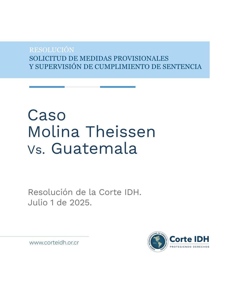 CorteIDH's tweet image. SOLICITUD DE MEDIDAS PROVISIONALES Y SUPERVISIÓN DE CUMPLIMIENTO DE SENTENCIA | 🇬🇹
Resolución de solicitud de medidas provisionales y de supervisión de cumplimiento de sentencia del 1 de julio de 2025 en el Caso Molina Theissen Vs. Guatemala.
Consulta la Resolución en:…