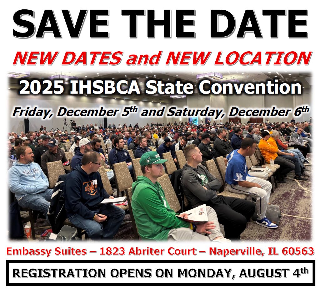 🔥 📣 💥 SAVE THE DATE 💥 📣 🔥

IHSBCA State Convention

New Dates &amp; New Location

🗓️ Friday, December 5
🗓️ Saturday, December 6

📍 Embassy Suites (Naperville)

✅ Amazing Speaker Lineup

✅ Hot Stove

✅ Hall of Fame and Awards

✅ Vendors

Registration opens Monday, August 4