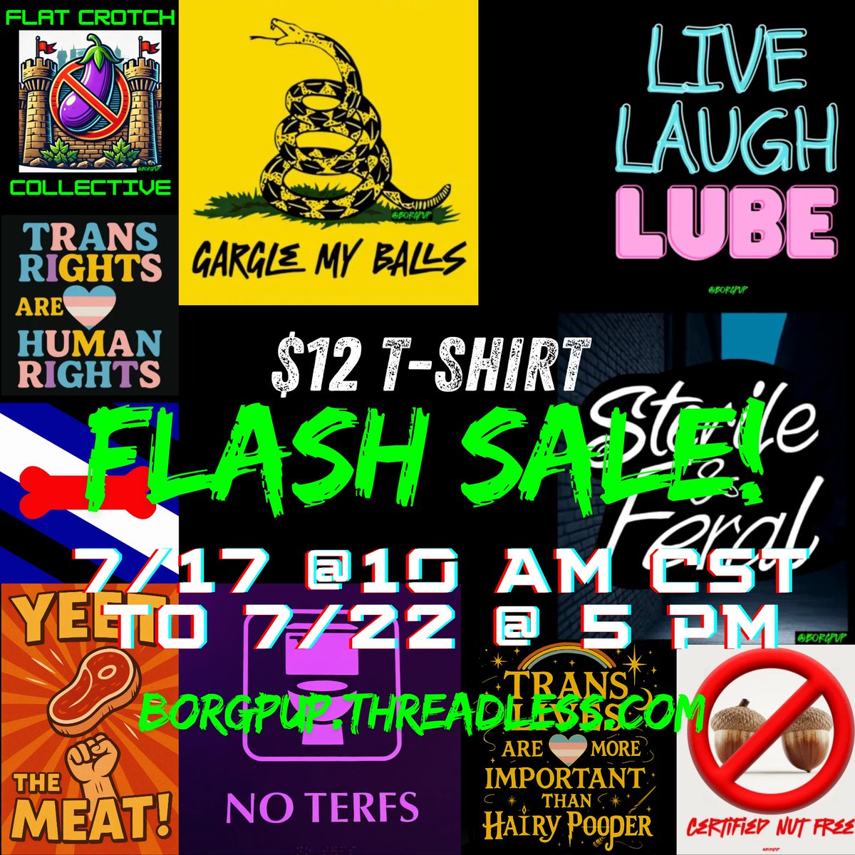 ⚡️FLASH SALE ALERT! ⚡️ 
Starting tomorrow (7/17) at 10AM CST through 7/22 at 5PM! ALL classic tees just $12 in my Threadless shop! Browse my full collection featuring "Live, Laugh, Lube," "Trans Lives Are More Important Than Harry Pooper," and more! Lowest prices of the season!