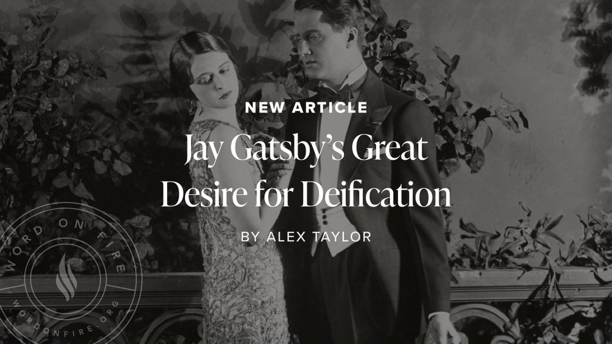 “Jay Gatsby’s tragedy is that he attempts to become God without Jesus Christ, in whom alone this desire of ours finds its fulfillment”: on.wof.org/3UdCRvr