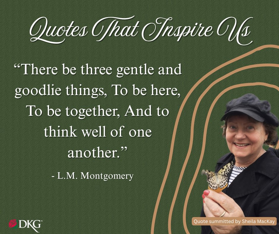 🎉 Here is an amazing quote from L.M. Montgomery shared by Sheila MacKay! 🎉
 
#dkg #insperationaquotes #womeneducators