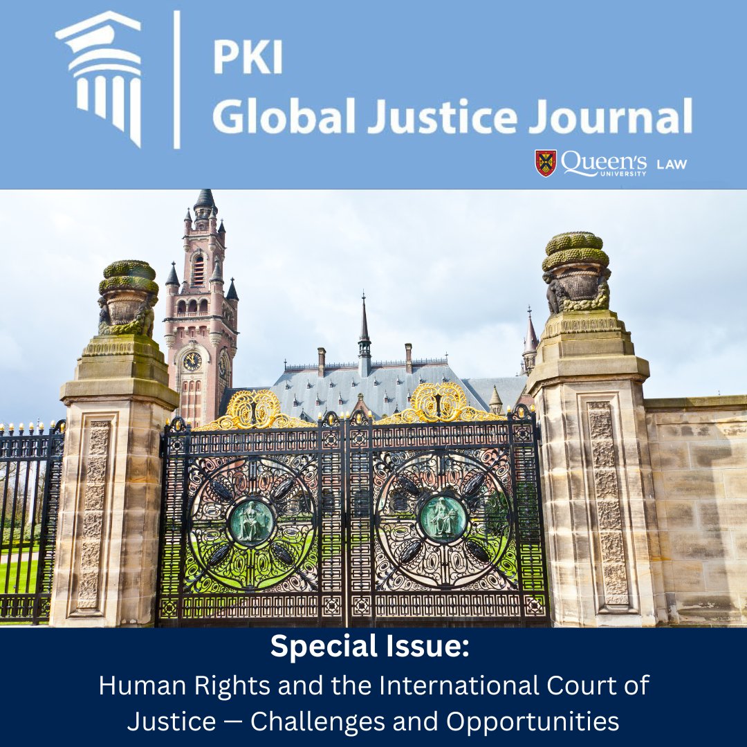 Now live on the PKI Global Justice Journal website: a special issue published by Queen’s Law on #HumanRights &amp; the International Court of Justice. Anchored by “Towards a Global Human Rights Court” by Bill Schabas, it features rich &amp; provocative essays. bit.ly/40XIJg2