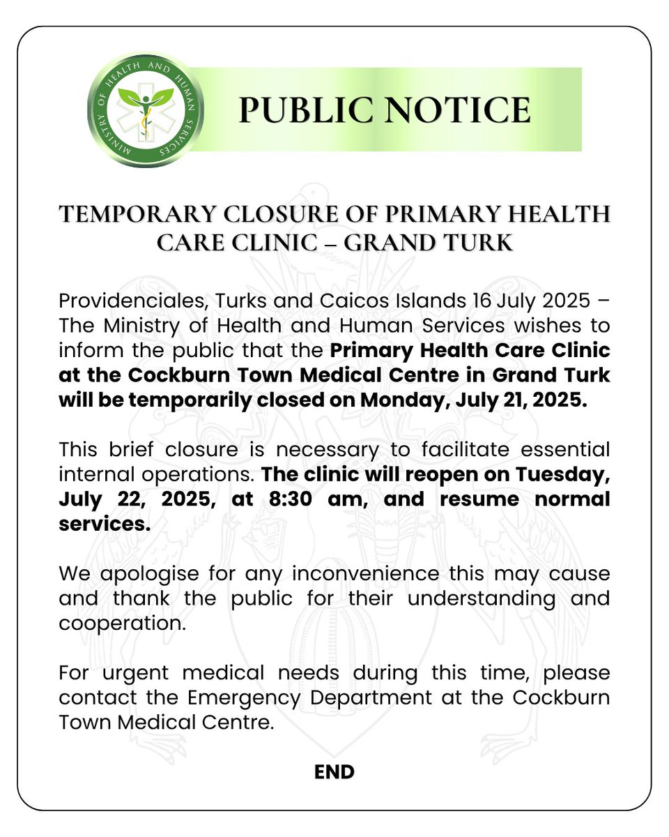 𝗣𝗨𝗕𝗟𝗜𝗖 𝗡𝗢𝗧𝗜𝗖𝗘

Please be advised that the Primary Health Care Clinic at the Cockburn Town Medical Centre in Grand Turk will be temporarily closed on Mon, July 21, 2025, to facilitate essential internal operations.

Normal services will resume on Tue, July 22, 2025.