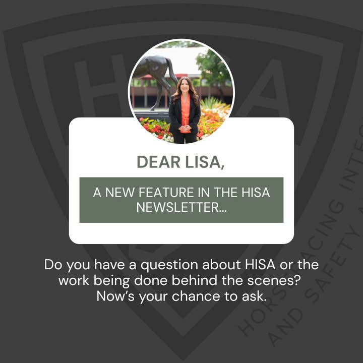 hisa_us's tweet image. We’re revamping our July newsletter with a new feature: Dear Lisa!
HISA's @LisaLazarusCEO will select 1–2 questions from our community to answer in the next issue. Have a question about integrity, safety or anything in between? Comment below!
#Horseracing #QandA #Thoroughbred