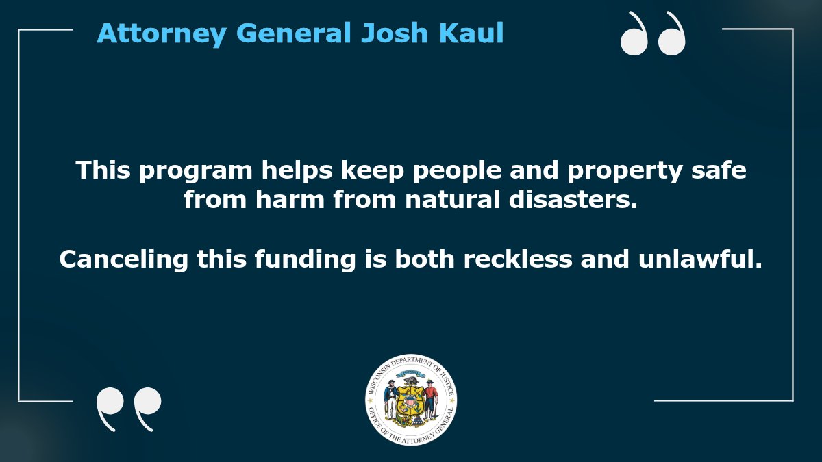 WisDOJ's tweet image. AG Kaul sues Trump Administration for unlawfully cutting billions in disaster mitigation funding: wisdoj.gov/PressReleases/…