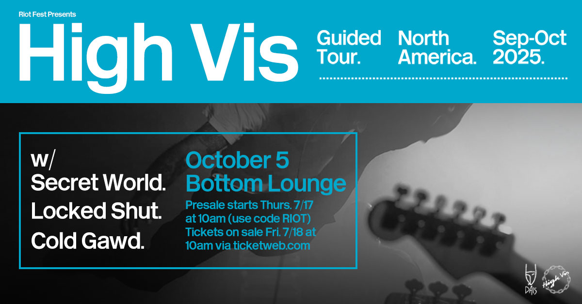 RiotFest's tweet image. Grab your tickets now for High Vis with Secret World, Locked Shut, and Cold Gawd on October 5 at @thebottomlounge (password: RIOT) -> bit.ly/BL-HIGHVIS