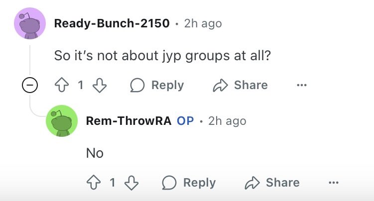 เจ้าของเรื่องตัวจริงที่เป็นคนลง Reddit บอกว่าแอคนั้นไม่ใช่เค้านะคะ ก็คือแอคนั้นมาสวมรอยเป็นเค้า แล้วก็ทำทุกอย่างที่เห็นกัน นี่เลยน่าจะเป็นสาเหตุที่แอคทวิตตอบไม่ตรงกับใน Reddit ด้วยและเจ้าของโพสต์จริงๆเค้าได้ตอบเม้นแล้วว่าไม่ได้เกี่ยวของกับศิลปินใน JYP ค่ะ