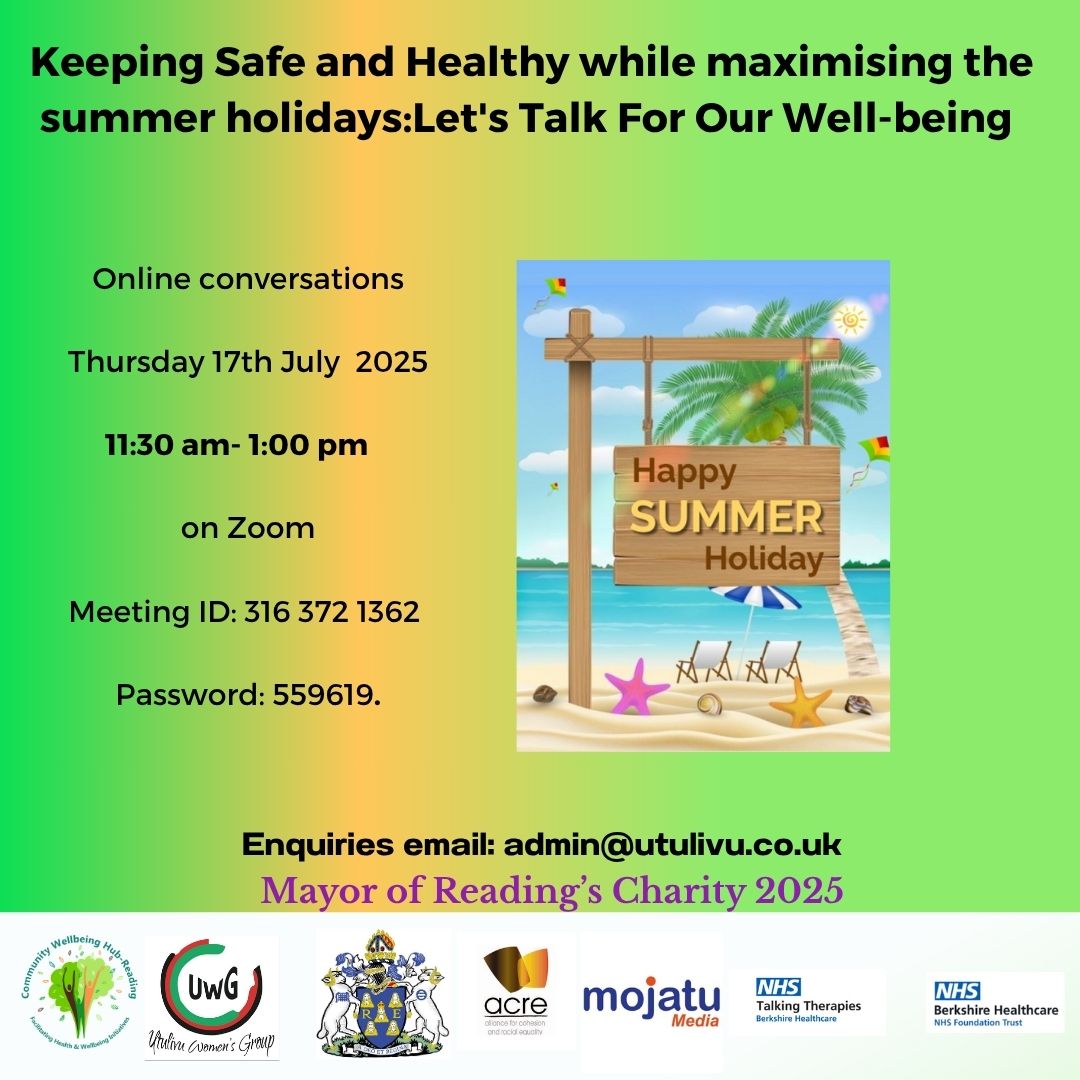 Topic:  Keeping Safe And Healthy While Maximising The Summer Holidays Let's Talk For Our Well-being  2025
Date:  17th July  2025
Time: 11:30 AM -1.00 PM London
Meeting ID: 316 372 1362
Passcode: 559619
#Utulivu #Acre #CommunitywellbeinghubReading #talkingtherapies  #mojatu