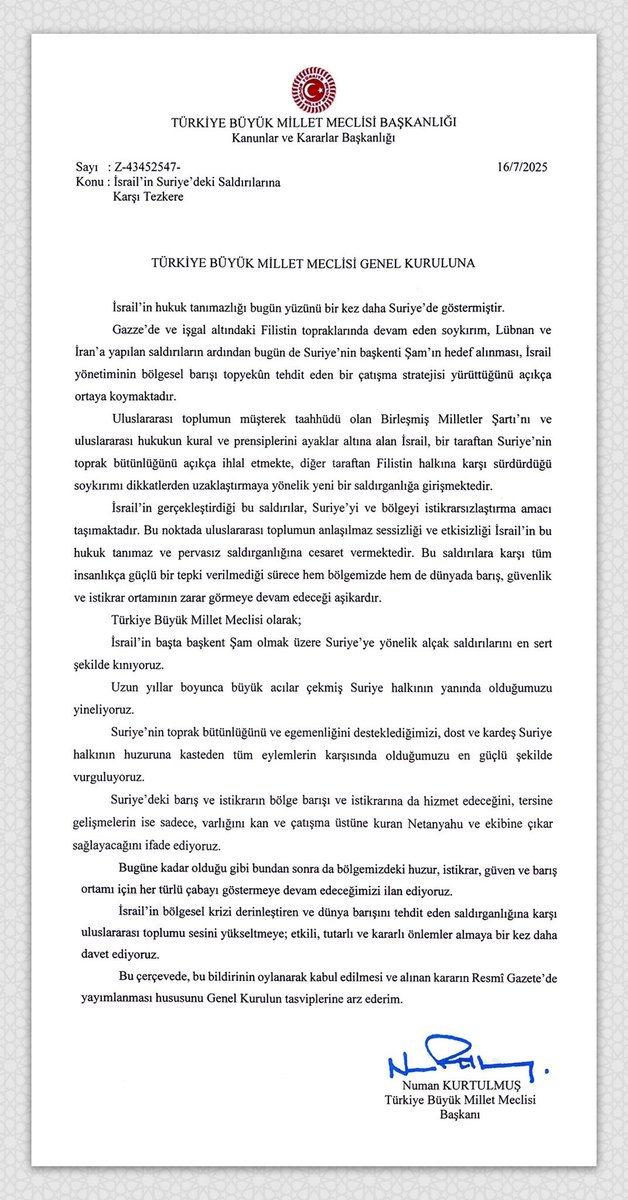 TBMM Genel Kurulu’nda İsrail’in Suriye’de gerçekleştirdiği insan hakları ihlali olan eylemlerine karşı hazırlanan Meclis Başkanlığı tezkeresi kabul edildi.

Bölgemizde barış, huzur, güven ve istikrar ortamının sağlanması adına bugüne kadar olduğu gibi, bugünden sonra da gereken