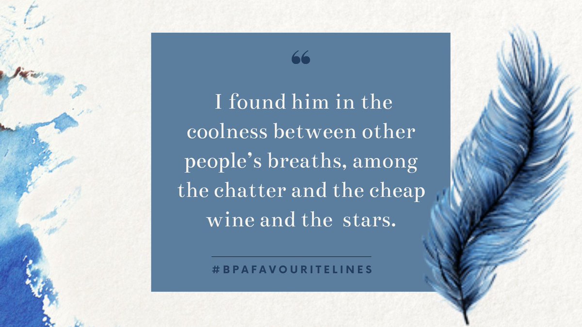 "I found him in the coolness between other people’s breaths, among the chatter and the cheap wine and the stars."

#bpafirstnovelaward #bpafavouritelines #authorscommunity #WritingCommunity #Writer #writersoftwitter #WriterCommunity