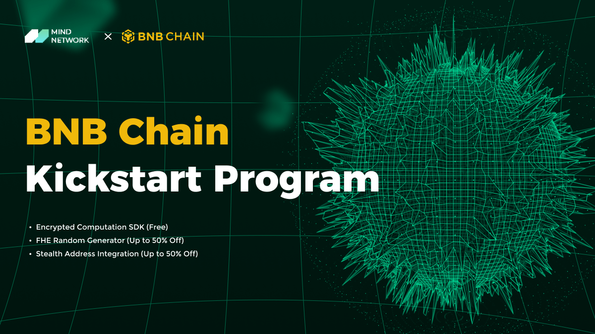 🎉 Mind Network is now an official @BNBChain Kickstart Program service  provider! #BNBKickstart Mind Network offering privacy infrastructure and  cryptographic tools to help projects build securely: ✓ Free SDK access for  encrypted