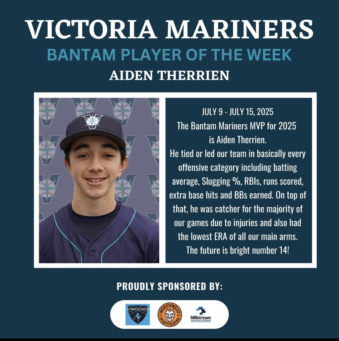 The Victoria Mariners Bantam Player of the Week is Aiden Therrien! Player of the Week is sponsored by Jesse Stamm Law Corporation, Millstream Veterinary Hospital and Northwest Scaffolding. Congratulations Aiden!!