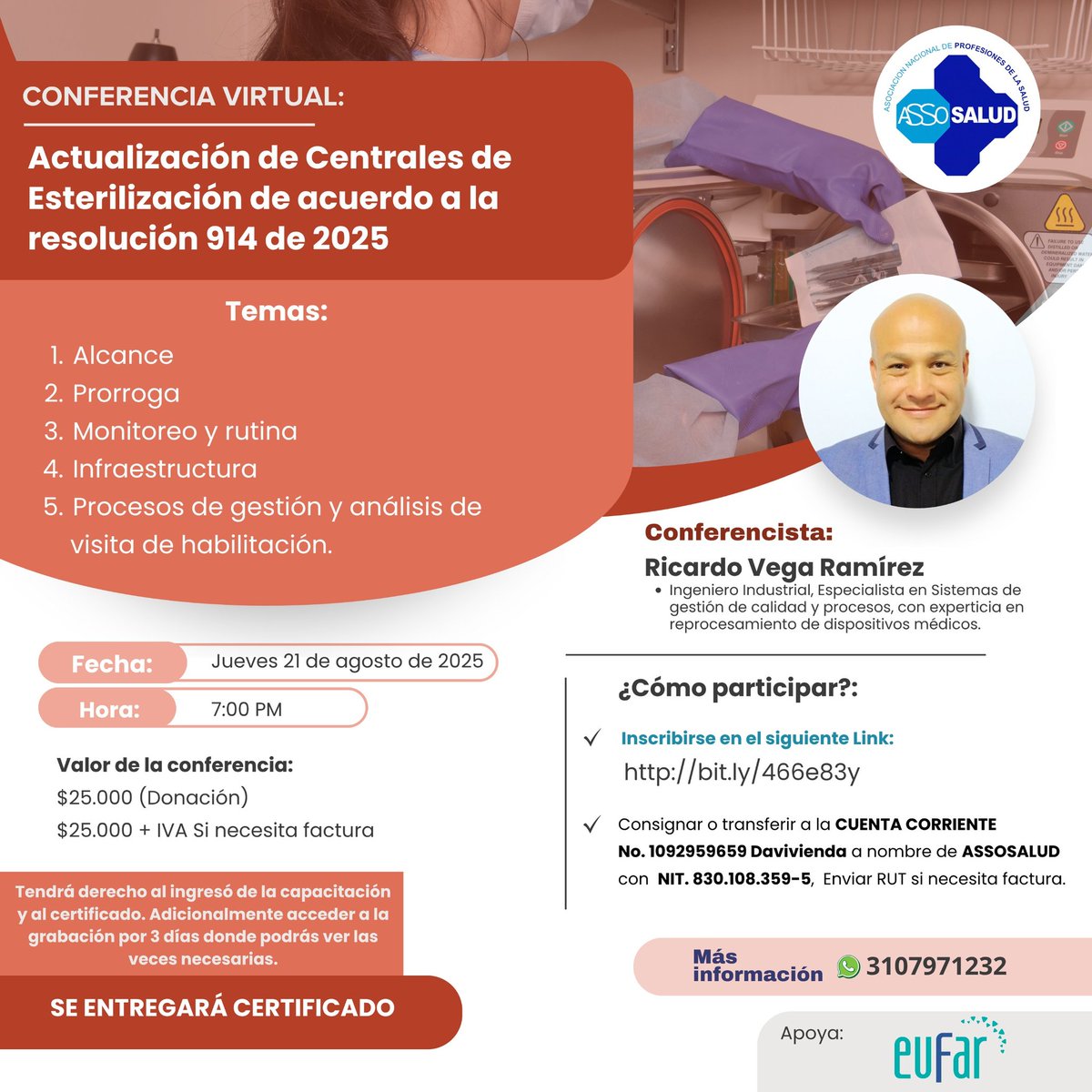🎓 Conferencia Virtual
Actualización de Centrales de Esterilización
(Resolución 914 de 2025)

📅 Jueves 21 de agosto | 🕖 7:00 p.m.

💰 Inscripción: $25.000 (donación)
Con factura: $25.000 + IVA

🎁 Incluye grabación 5 días y certificado

🔗 Inscríbete: bit.ly/466e83y