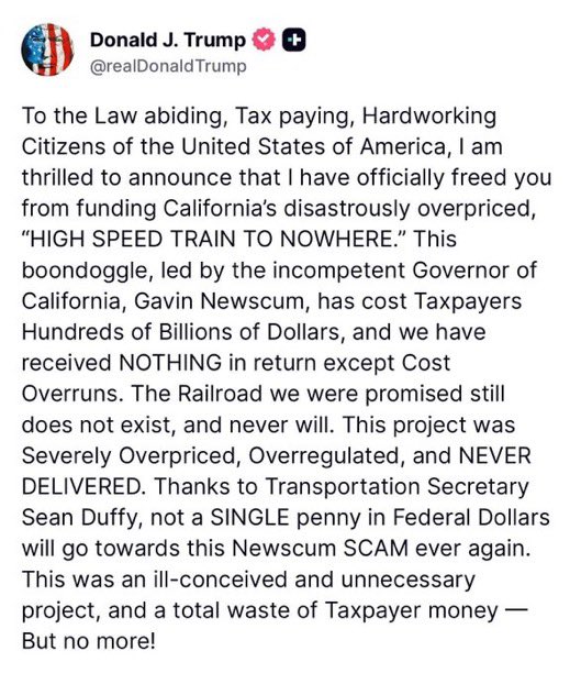 JUST IN: President Donald Trump announces no more federal dollars will go toward CA’s high speed rail project.

“Not a single penny in federal dollars will go toward this Newscum scam ever again,” wrote Trump.