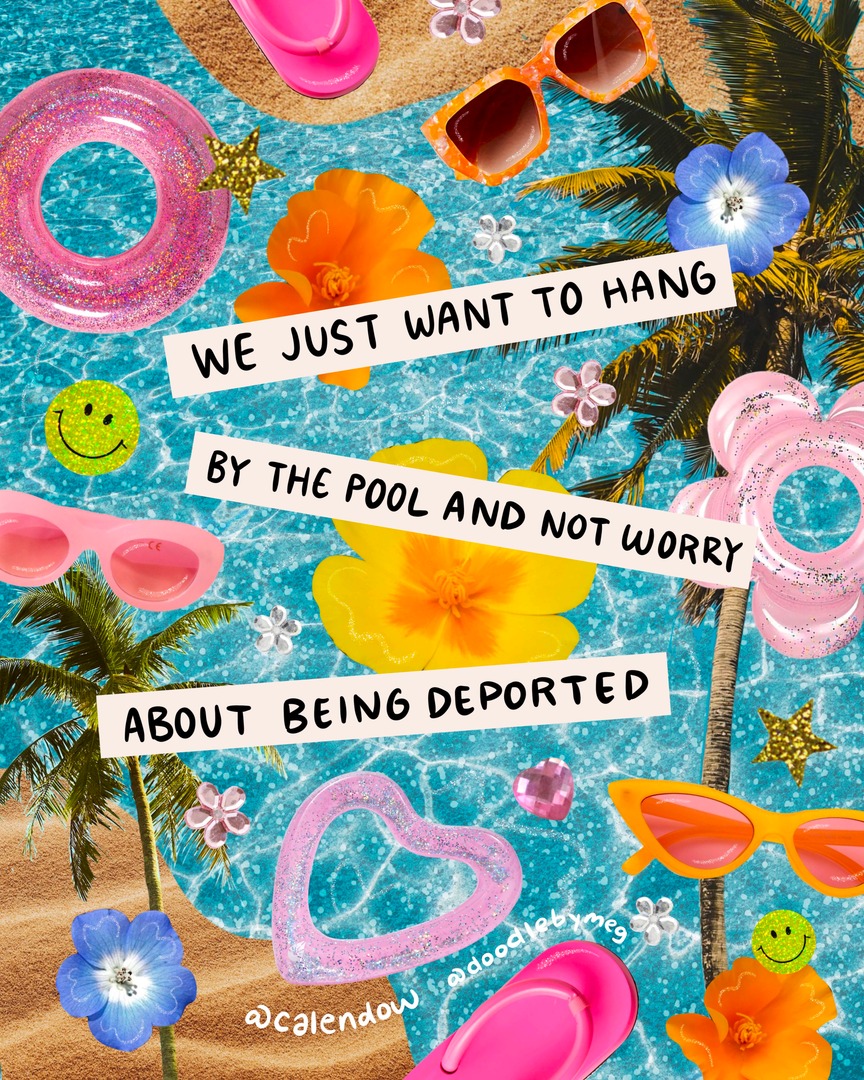 CalEndow's tweet image. We want to feel the summer vibes, not the fear of deportation. 💔
🎨 @doodlebymeg