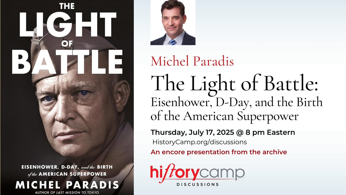 HistoryCampOff1's tweet image. "Eisenhower, D-Day, and the Birth of the American Superpower” — Our History Camp Author Discussion this Thursday at 8 pm Eastern with author Michel Paradis.