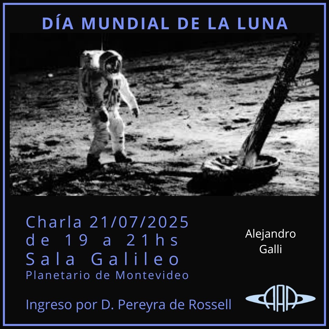 Charla de Alejandro Galli por el Día Mundial de la Luna.
Planetario de Montevideo
Lunes 21 de julio 2025
19 h