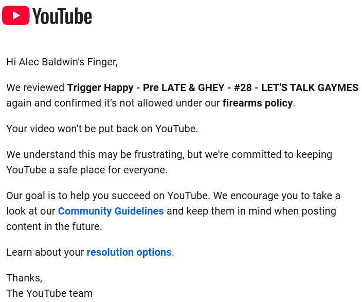 My stream was ended after 31 seconds from the intro of my show I've used 27 other times without issue. How did I violate your Firearms Policy when we are showing Black Ops 2 trailer? Your bot is being to sensitive and your bot response to the appeal is too quick to have actually