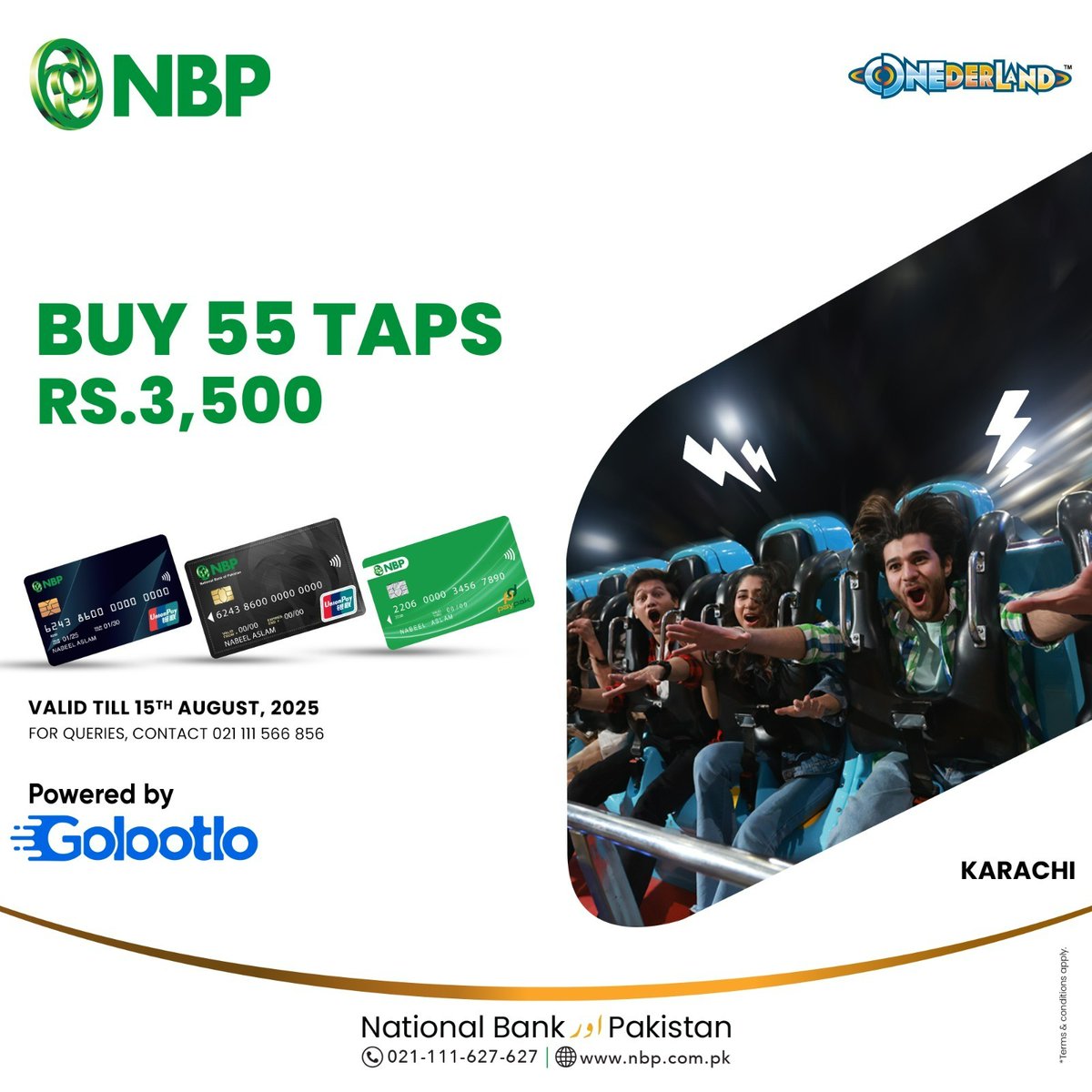 TheNBPak's tweet photo. Get 55 Taps for just Rs. 3,500 at Onederland with your NBP Debit Card.
📅 Offer valid till 15th August, 2025
📍 Available in Karachi
📞 For queries: 021-111-566 856
*Terms and Conditions apply
#NBP #NBPDiscounts #TheNationsBank #Golootlo #NationalBank #NBPDebitCards #NationalBankAurPakistan #Onederland