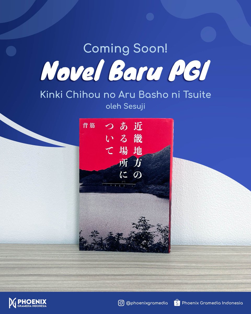 PenerbitPhoenix's tweet image. COMING SOON: New Novel Title!
Koleksi PGI akan bertambah nih. Kali ini kita akan membawakan novel ‘Kinki Chihou no Aru Basho ni Tsuite’ oleh Sesuji. Nantikan perilisan buku ini ya!
#phoenixgramediaindonesia #pgi #phoenixgramedia #novel