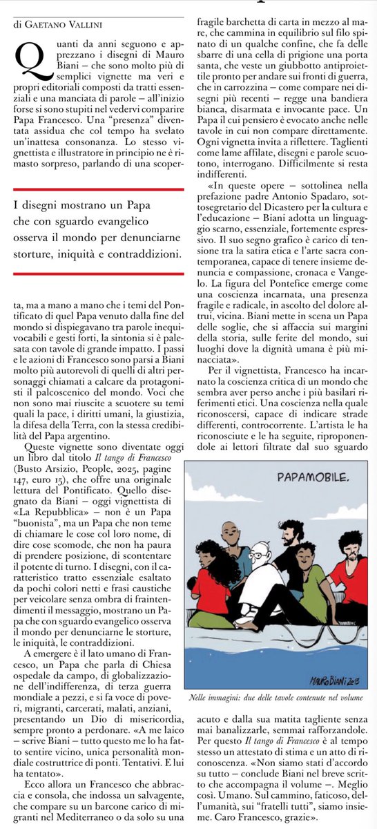 Franco Maria Fontana (@francofontana43) on Twitter photo Affinità elettive. L’assidua presenza di Papa Francesco nelle vignette di <a href="/maurobiani/">Mauro Biani</a>, un artista che utilizza la matita come un pennello.
“Una presenza che col tempo ha svelato un’inattesa consonanza”
Un libro raccoglie ora queste vignette dove “quello disegnato non è un Papa Affinità elettive. L’assidua presenza di Papa Francesco nelle vignette di <a href="/maurobiani/">Mauro Biani</a>, un artista che utilizza la matita come un pennello.
“Una presenza che col tempo ha svelato un’inattesa consonanza”
Un libro raccoglie ora queste vignette dove “quello disegnato non è un Papa