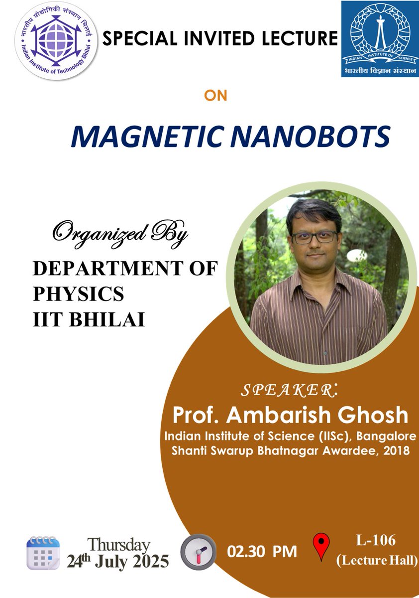 The Department of Physics at IIT Bhilai is organizing a lecture on "Magnetic Nanobots" by Prof. Ambarish Ghosh (IISc, Bangalore) on 24 July 2025.