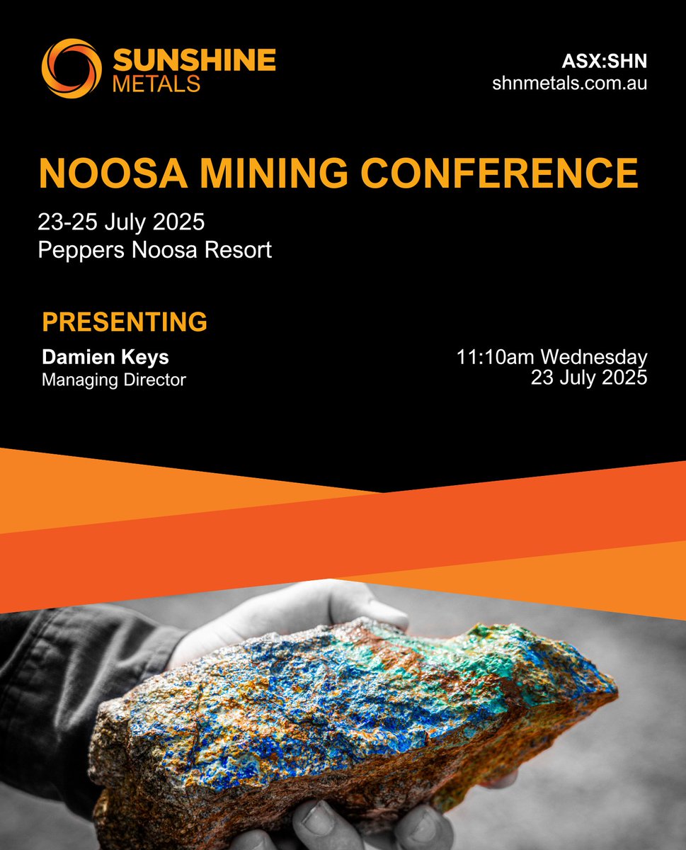 Sunshine Metals Managing Director, Damien Keys and the team will be attending the Noosa Mining Investor Conference 23-25 July 2025 at the Peppers Noosa Resort, Queensland. 

He will be presenting at 11:10am on Wednesday 23 July 2025.

noosaminingconference.com.au