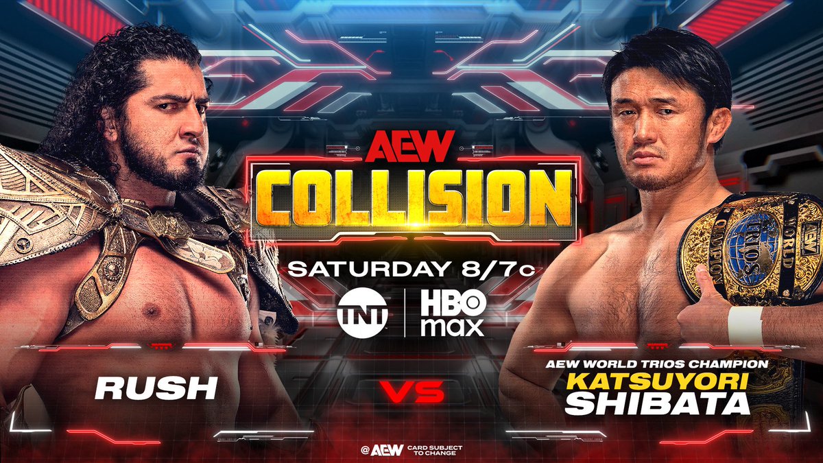 TonyKhan's tweet image. Saturday #AEWCollision
8pm ET/7pm CT on TNT + HBO Max
This Saturday, 7/19!
RUSH vs Katsuyori Shibata
1/3 of LFI @rushtoroblanco will collide vs 1/3 of the AEW World Trios Champions, The Wrestler @K_Shibata2022, at 8pm ET/7pm CT on @tntdrama + @SportsOnMAX THIS SATURDAY NIGHT!