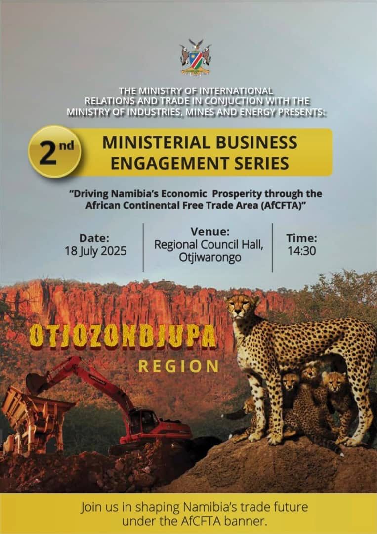 2ND MINISTERIAL REGIONAL BUSINESS ENGAGEMENT 18 JULY 2025, OTJIWARONGO, OTJOZONDJUPA REGION