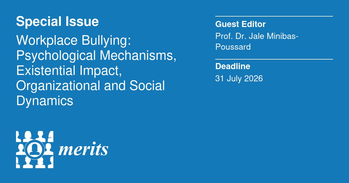 #callforpapers

Special issue entitled "#Workplacebullying: Psychological Mechanisms, Existential Impact, #Organizational and Social Dynamics" is open for new submissions until 31 July 2026.

For more information follow the link: 
mdpi.com/journal/merits…

#research  #openaccess