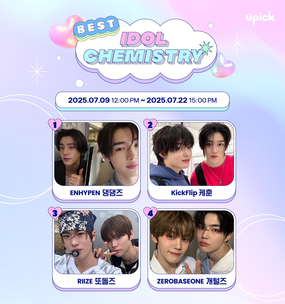 BEST IDOL Chemistry
Vote in progress !

🗓️~7/22 3PM 
🏆Digital Signage
🔗iii.ad/29a0ec

🏅
① #ENHYPEN #JAKE #SUNGHOON
② #KickFlip #KYEHOON #KEIJU
③ #RIIZE #EUNSEOK #SOHEE
④ #ZEROBASEONE #KIMGYUVIN #PARKGUNWOOK