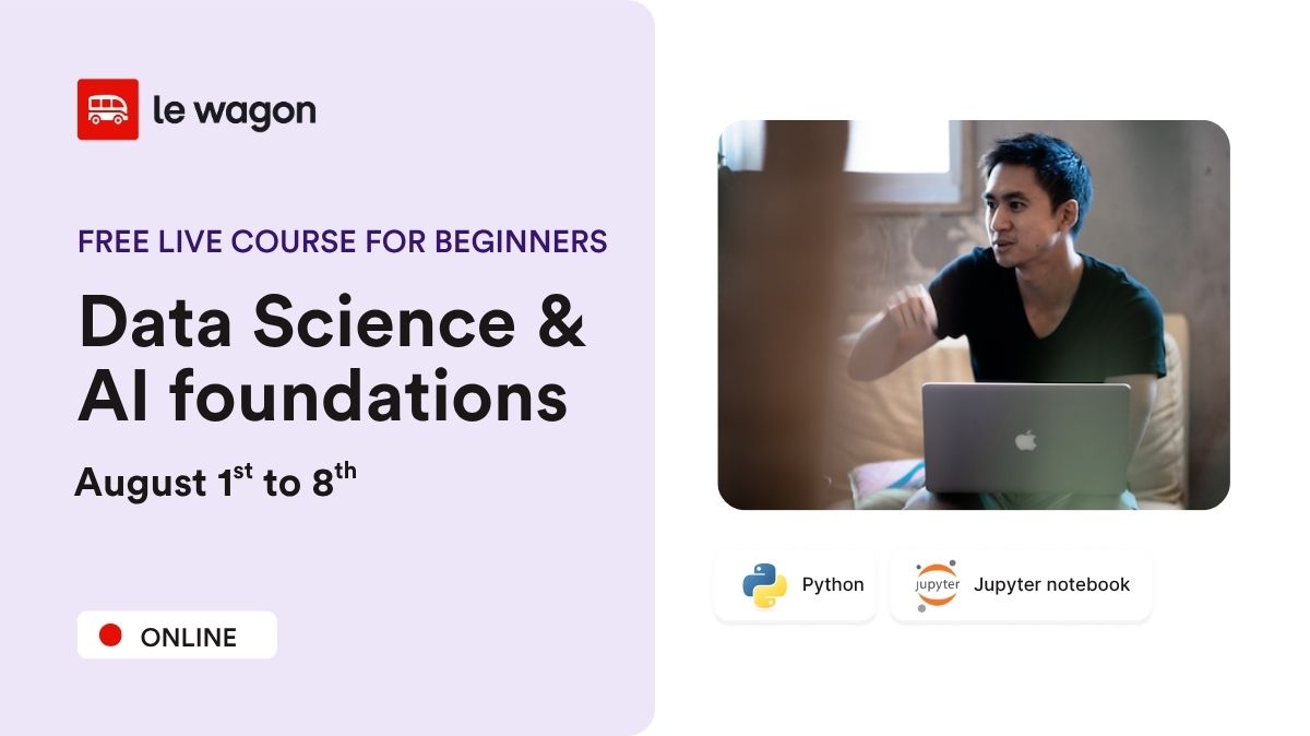 🌐 Data Science &amp; AI Foundations Free Online Course

Great starting point for anyone interested in data science and AI.

🗓 Aug 1-8th, 19:00 Japan time
👩‍🏫 Live lectures 
📜 Certificate of completion 
💬 Dedicated chat with support 

info.lewagon.com/data-science-f…