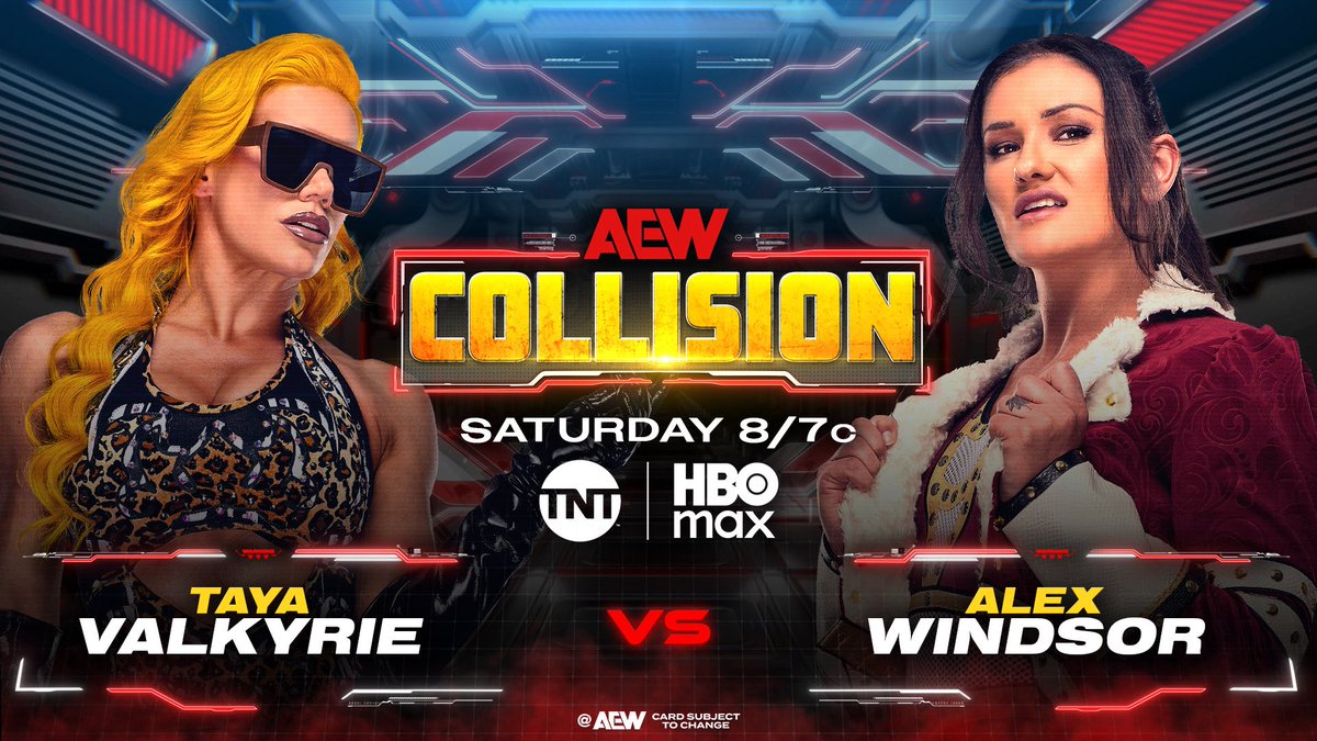 TonyKhan's tweet image. #AEWCollision
8pm ET/7pm CT, TNT + HBO Max
This Saturday, 7/19
Taya Valkyrie vs Alex Windsor
@HailWindsor made her highly anticipated return in the #AEWAllInTexas Women's Casino Gauntlet!
Now Alex Windsor makes her Collision debut, colliding vs @TheTayaValkyrie
SATURDAY NIGHT!
