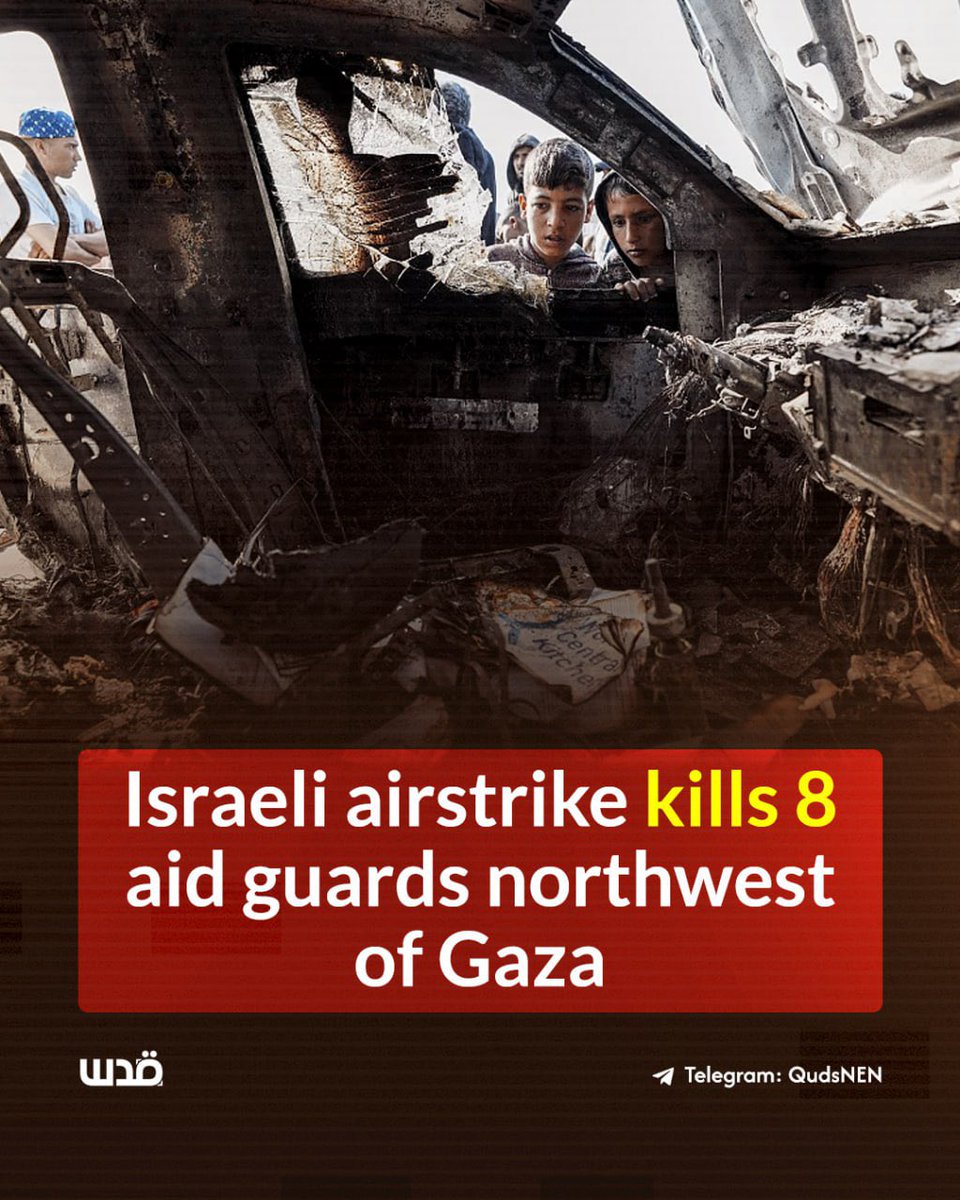 QudsNen's tweet image. At least eight security guards responsible for securing aid trucks to the Gaza Strip were deliberately targeted and killed by Israeli warplanes while performing their duties in the Twam area, northwest of Gaza City.