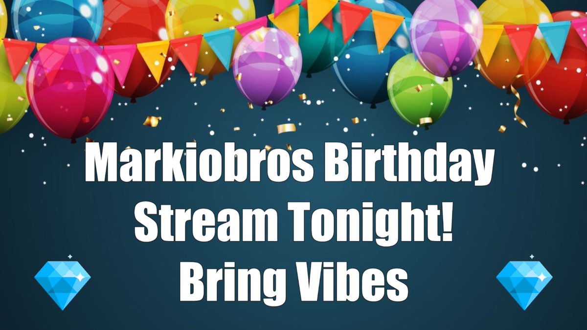 💎 Join @markiobros During His Birthday Stream Tonight On twitch.tv/markiobros  💎 #RT