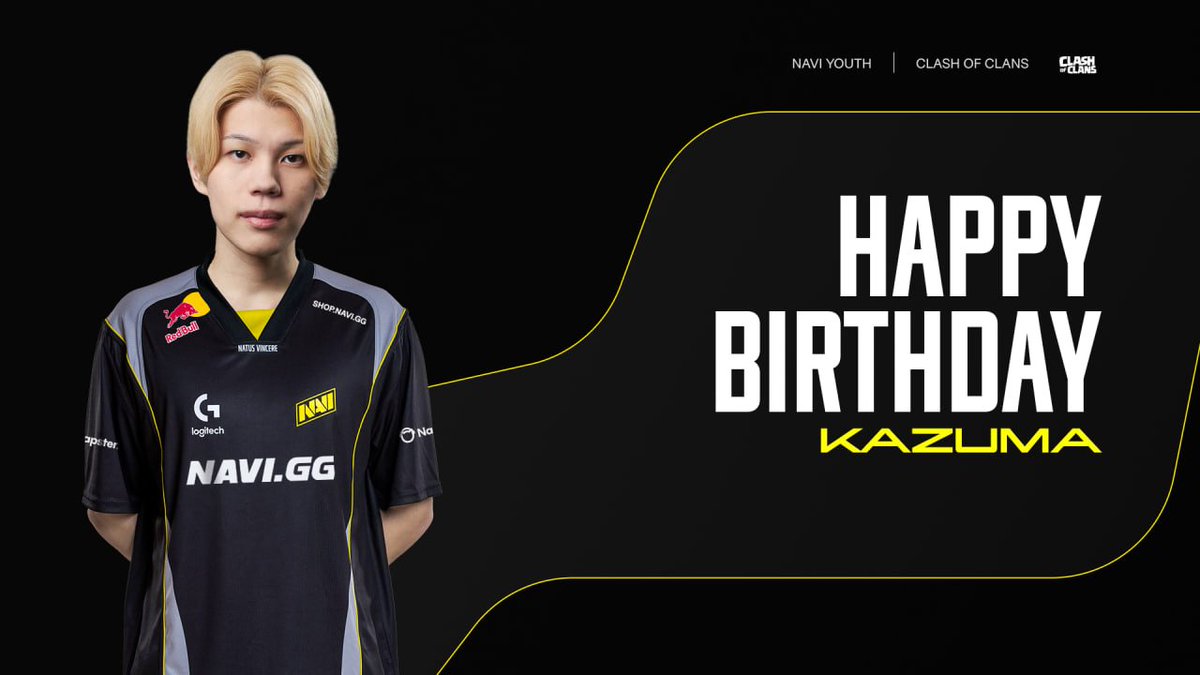 NAVI (@natusvincere) on Twitter photo Happy birthday to <a href="/Kazuma_coc_/">NAVI Kazuma</a> from our Clash of Clans roster! 🎉
Wishing him a mind as sharp as ever, flawless three-star raids, and no rivals strong enough to stand in his way 😎
お誕生日おめでとうございます! Happy birthday to <a href="/Kazuma_coc_/">NAVI Kazuma</a> from our Clash of Clans roster! 🎉
Wishing him a mind as sharp as ever, flawless three-star raids, and no rivals strong enough to stand in his way 😎
お誕生日おめでとうございます!