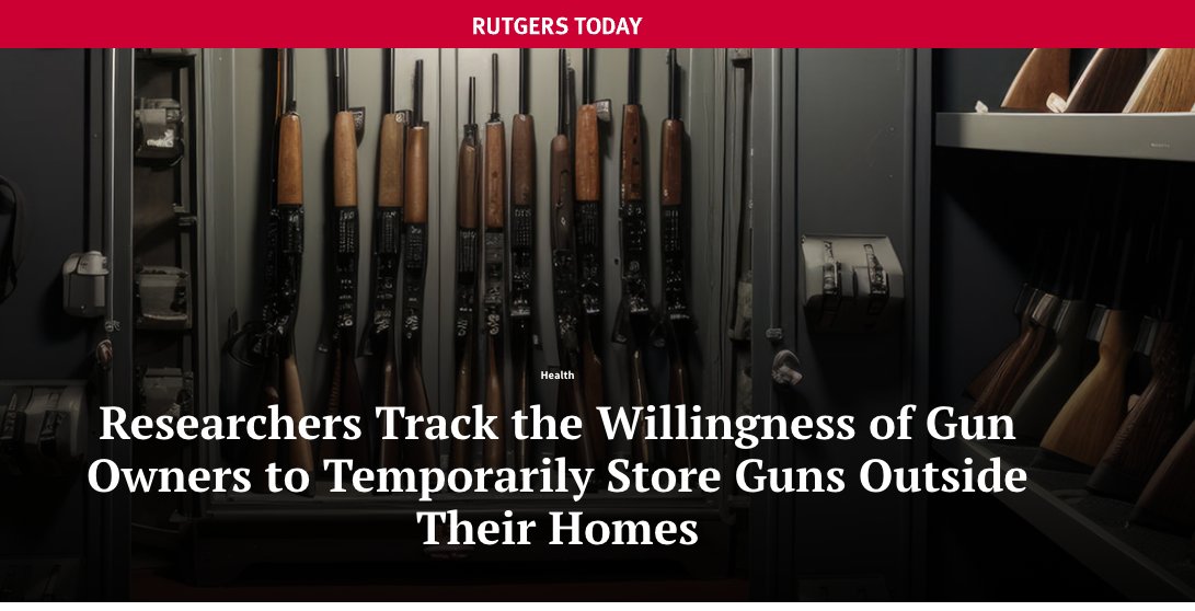 🚨#NJGVRC researchers: <a href="/JenParuk/">Jen Paruk</a> and <a href="/PsychBrownBag/">Mike Anestis, PhD</a> .📝Track the Willingness of Gun Owners to Temporarily Store Guns Outside Their Homes
Owners of firearms prioritize the safety of household members over their own self-protection, according to a Rutgers study. 📖the release on