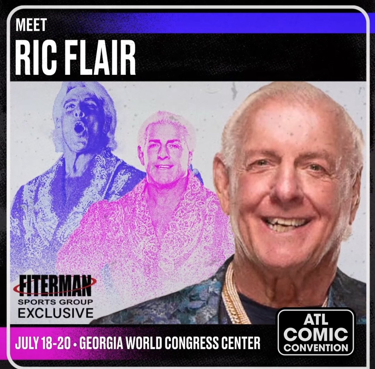RicFlairNatrBoy's tweet image. I’ll Be Coming To @ATL__CC With @FitermanSports This Weekend! Can’t Wait To See You All There! Stop By My Booth For A Photo, Autograph, And A WOOOOO!