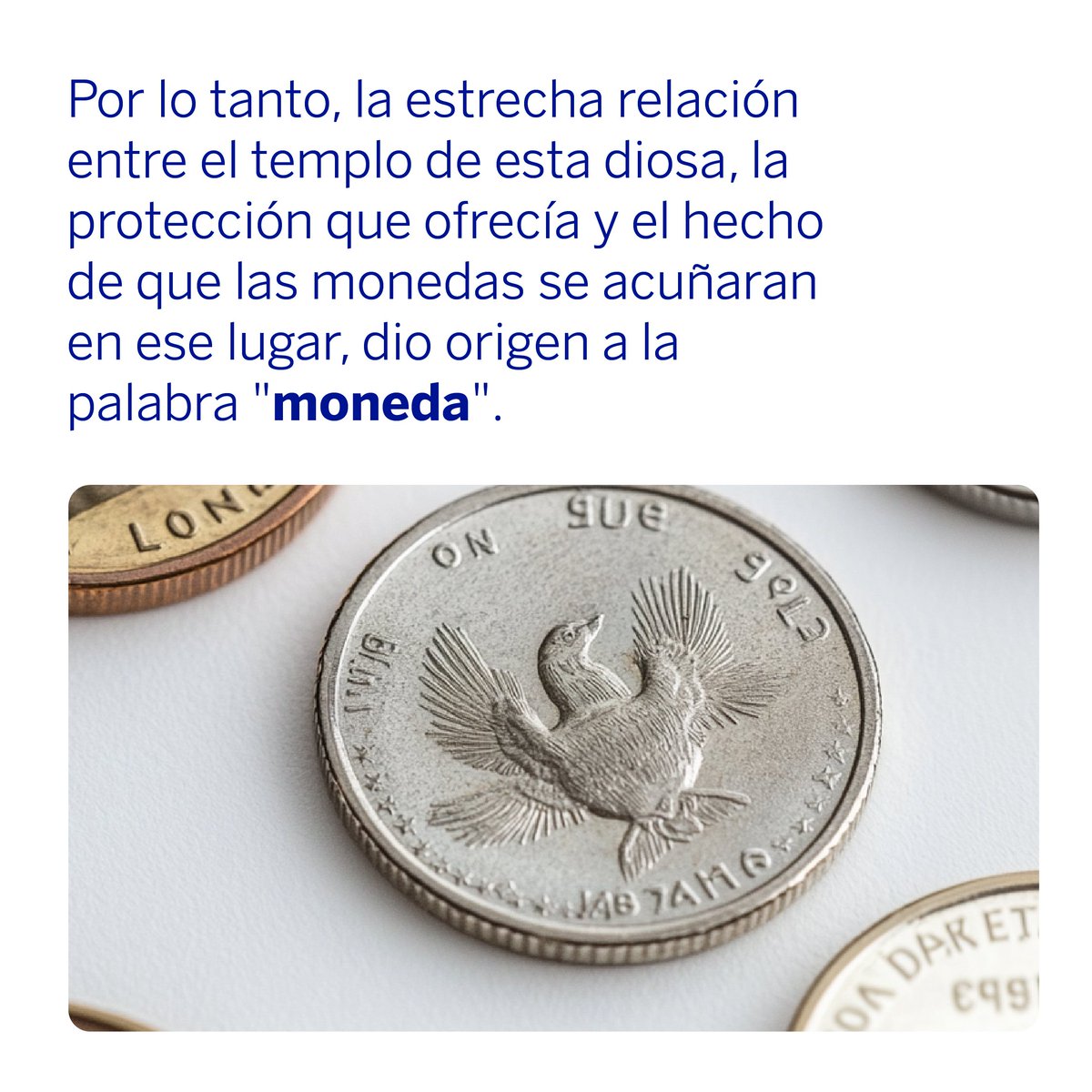 bbva's tweet image. 🪙 ¿Sabías que la palabra “moneda” nació en un templo romano? Su origen está ligado a una diosa y a una historia con mucho más significado del que imaginas.
En BBVA creemos que entender el valor del dinero también pasa por conocer de dónde vienen las palabras y lo que cuentan…