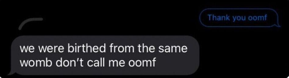 called my brother oomf by accident