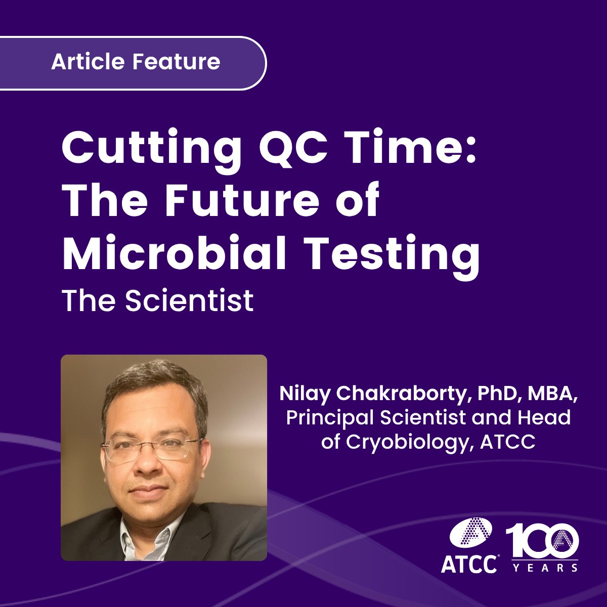 officialatcc's tweet image. In @TheScientistLLC, Principal Scientist & Head of Cryobiology Nilay Chakraborty, PhD, MBA, shared his thoughts on the critical role of microbial quality control in #DrugDevelopment and patient safety. Read the interview: ow.ly/wCPz50WqKiI