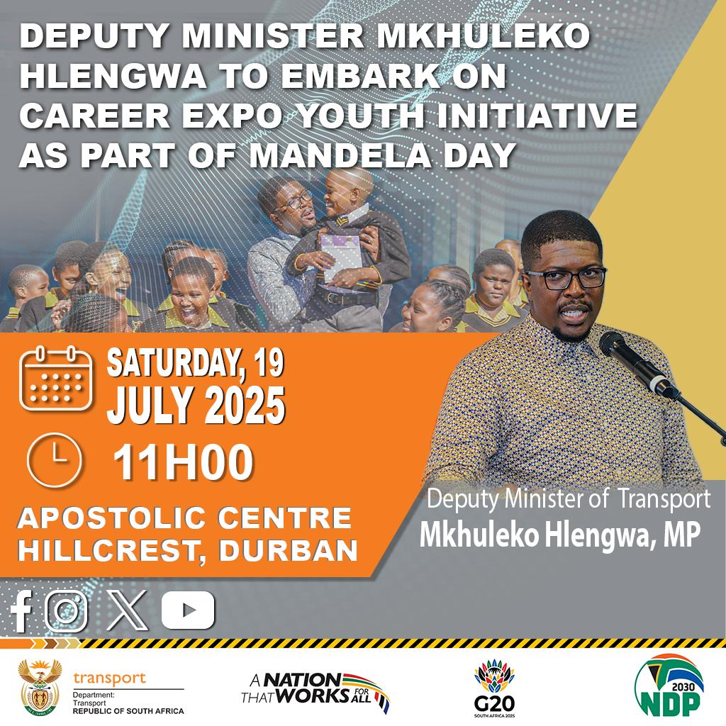 Department of Transport (@dotransport) on Twitter photo CAREER EXPO YOUTH INITIATIVE
The Deputy Minister of Transport <a href="/MkhulekoHlengwa/">Mkhuleko Hlengwa MP</a> will on Saturday, 19 July 2025 embark on a Career Expo Youth Initiative as part of Nelson Mandela Day
Time: 11:00
Venue: Apostolic Centre Hillcrest, Durban
<a href="/PRASA_Group/">PRASA Group</a> CAREER EXPO YOUTH INITIATIVE
The Deputy Minister of Transport <a href="/MkhulekoHlengwa/">Mkhuleko Hlengwa MP</a> will on Saturday, 19 July 2025 embark on a Career Expo Youth Initiative as part of Nelson Mandela Day
Time: 11:00
Venue: Apostolic Centre Hillcrest, Durban
<a href="/PRASA_Group/">PRASA Group</a>
